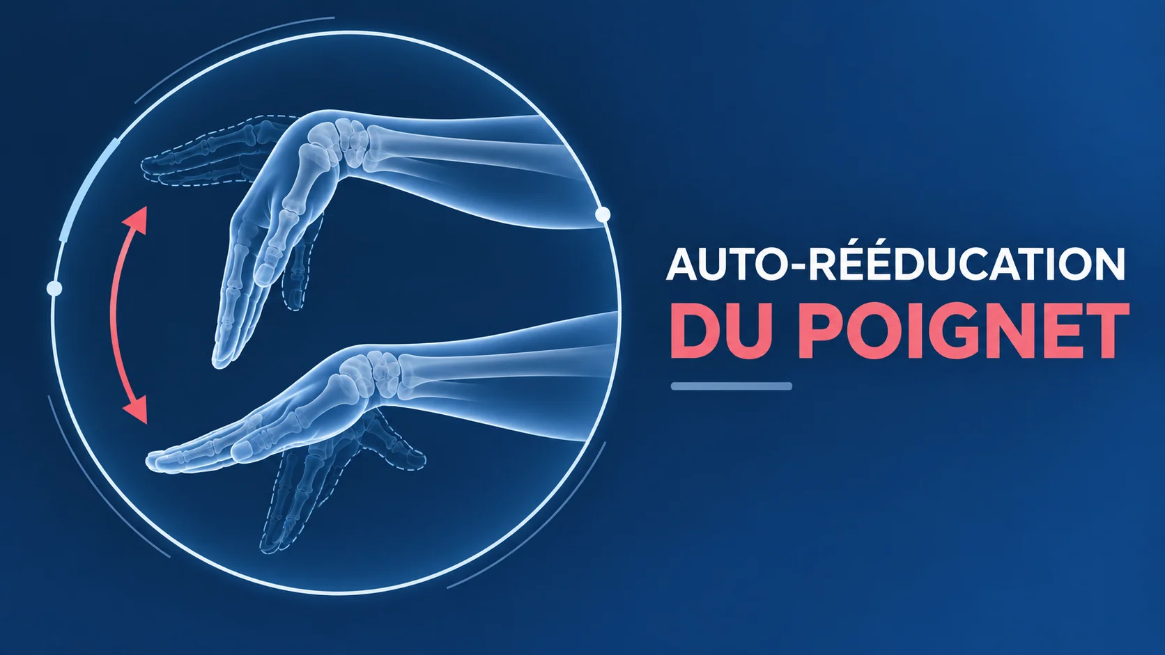 Rééducation du poignet et de la main : exercices d’auto-rééducation